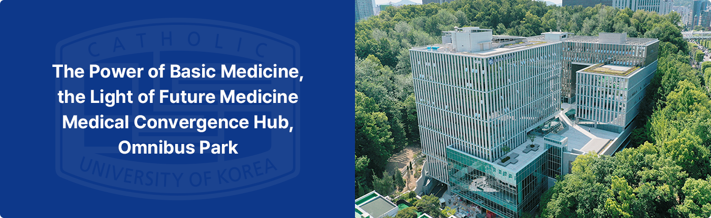 The power of basic medicine, the light of future medicine: Omnibus Park, a medical convergence hub.